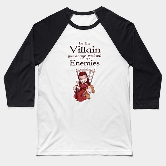 Be the Villain Baseball T-Shirt by Myracuulous